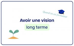 Lire la suite à propos de l’article Avoir une vision long terme