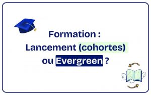 Lire la suite à propos de l’article Lancement cohortes ou Evergreen ?
