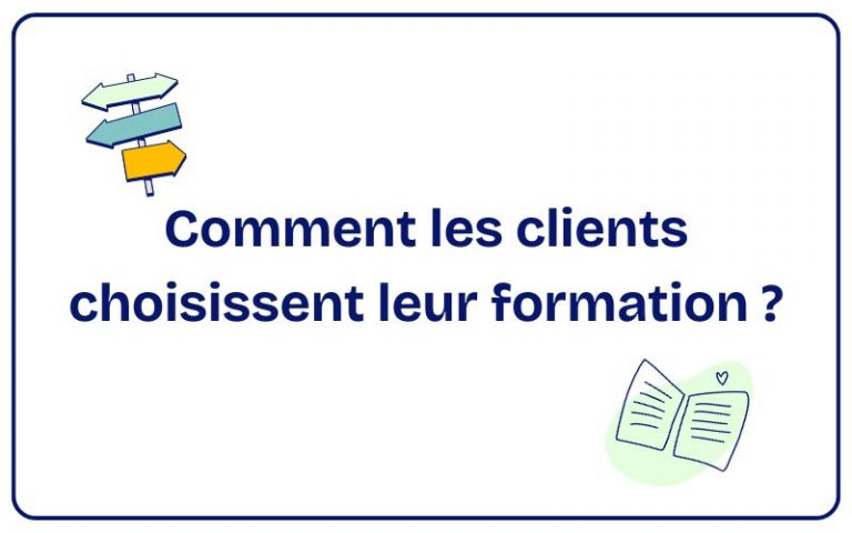 Lire la suite à propos de l’article Comment les clients choisissent leur formation ?