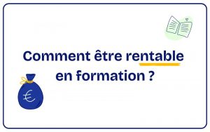 Lire la suite à propos de l’article Comment être rentable en formation ?